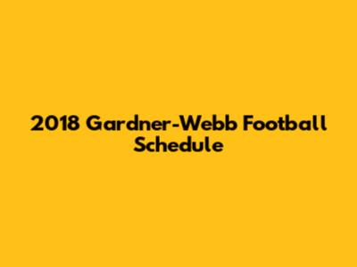 2018 Gardner-Webb Football Schedule