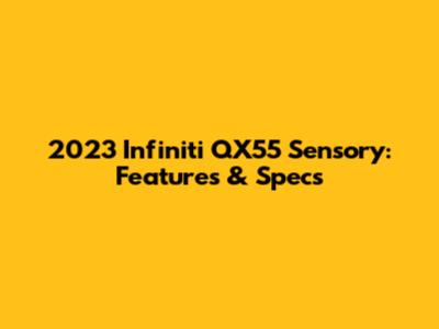 2023 Infiniti QX55 Sensory: Features & Specs