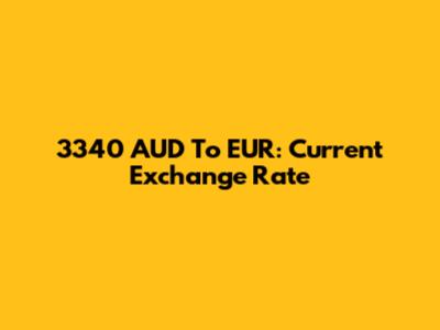 3340 AUD To EUR: Current Exchange Rate