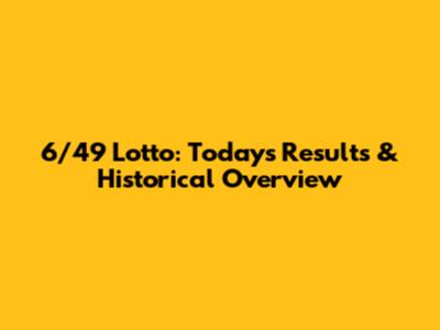 6/49 Lotto: Today's Results & Historical Overview