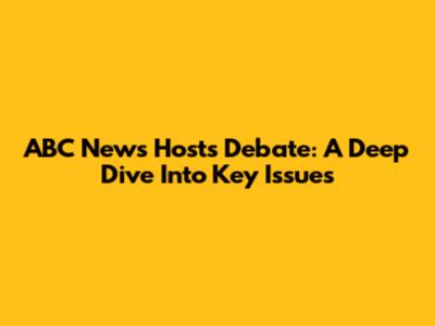 ABC News Hosts Debate: A Deep Dive Into Key Issues