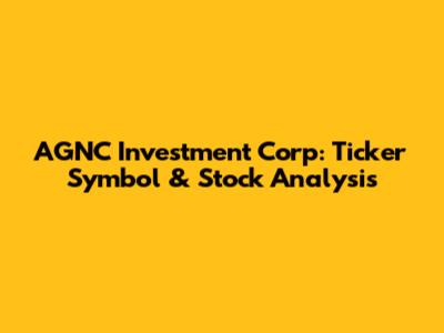 AGNC Investment Corp: Ticker Symbol & Stock Analysis