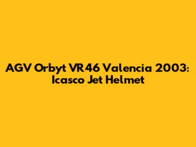 AGV Orbyt VR46 Valencia 2003: Icasco Jet Helmet