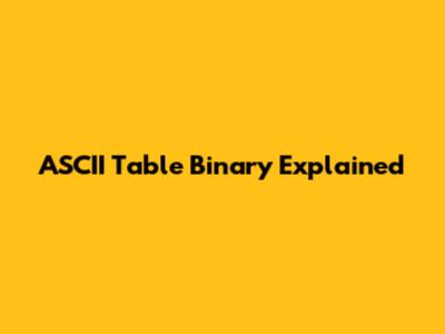 ASCII Table Binary Explained