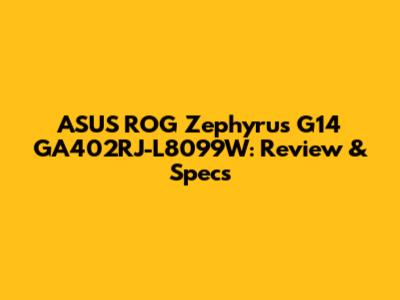 ASUS ROG Zephyrus G14 GA402RJ-L8099W: Review & Specs