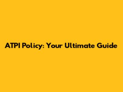 ATPI Policy: Your Ultimate Guide