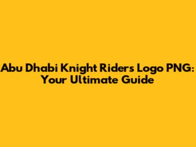 Abu Dhabi Knight Riders Logo PNG: Your Ultimate Guide