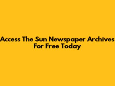 Access The Sun Newspaper Archives For Free Today