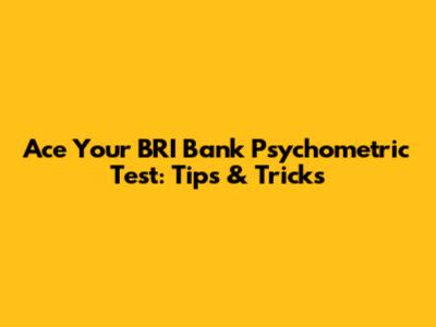 Ace Your BRI Bank Psychometric Test: Tips & Tricks