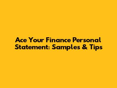 Ace Your Finance Personal Statement: Samples & Tips