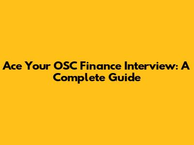 Ace Your OSC Finance Interview: A Complete Guide