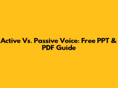 Active Vs. Passive Voice: Free PPT & PDF Guide