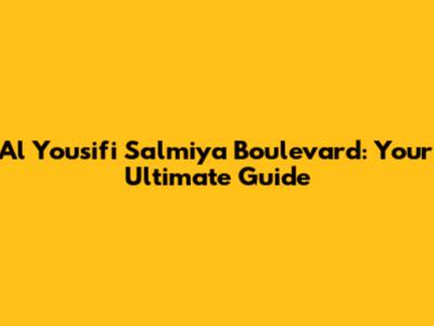 Al Yousifi Salmiya Boulevard: Your Ultimate Guide