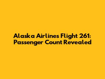 Alaska Airlines Flight 261: Passenger Count Revealed