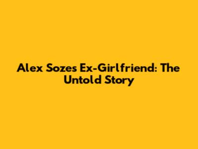 Alex Soze's Ex-Girlfriend: The Untold Story