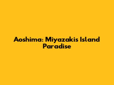 Aoshima: Miyazaki's Island Paradise