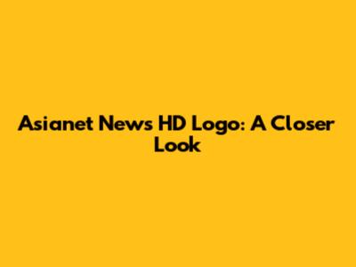 Asianet News HD Logo: A Closer Look