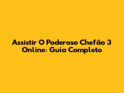 Assistir O Poderoso Chefão 3 Online: Guia Completo