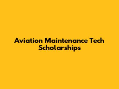 Aviation Maintenance Tech Scholarships