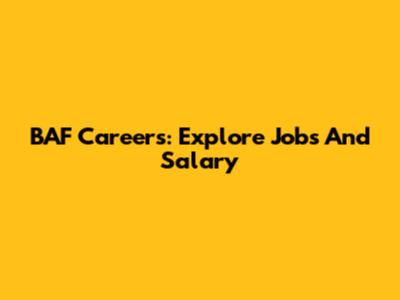 BAF Careers: Explore Jobs And Salary