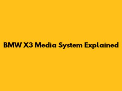 BMW X3 Media System Explained