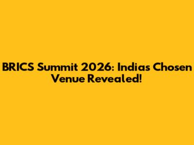 BRICS Summit 2026: India's Chosen Venue Revealed!