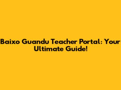 Baixo Guandu Teacher Portal: Your Ultimate Guide!