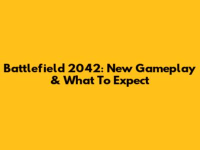 Battlefield 2042: New Gameplay & What To Expect