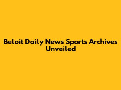 Beloit Daily News Sports Archives Unveiled