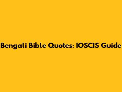 Bengali Bible Quotes: IOSCIS Guide