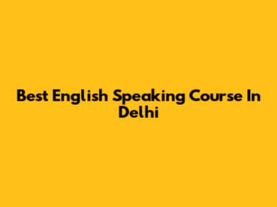 Best English Speaking Course In Delhi