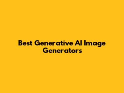 Best Generative AI Image Generators