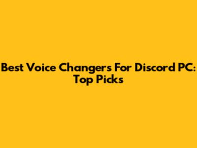 Best Voice Changers For Discord PC: Top Picks