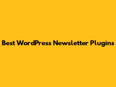 Best WordPress Newsletter Plugins