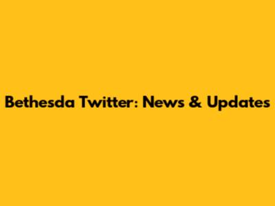 Bethesda Twitter: News & Updates