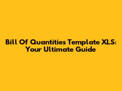 Bill Of Quantities Template XLS: Your Ultimate Guide