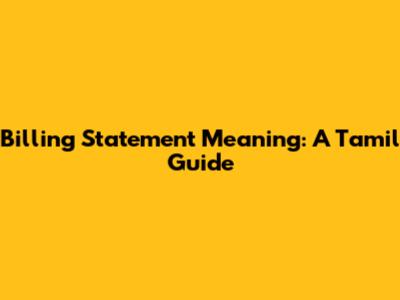 Billing Statement Meaning: A Tamil Guide