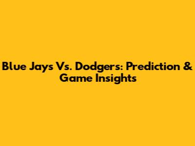 Blue Jays Vs. Dodgers: Prediction & Game Insights