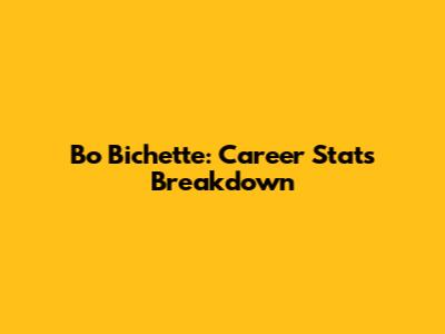 Bo Bichette: Career Stats Breakdown