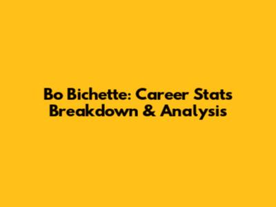 Bo Bichette: Career Stats Breakdown & Analysis