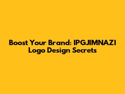 Boost Your Brand: IPGJIMNAZI Logo Design Secrets