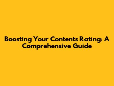 Boosting Your Content's Rating: A Comprehensive Guide