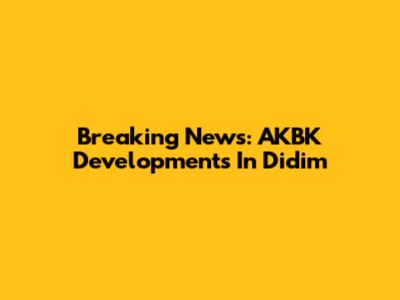 Breaking News: AKBK Developments In Didim