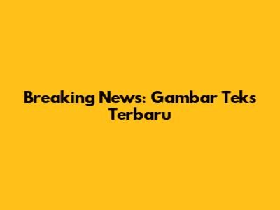 Breaking News: Gambar Teks Terbaru