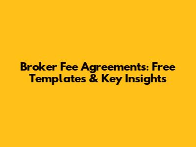 Broker Fee Agreements: Free Templates & Key Insights