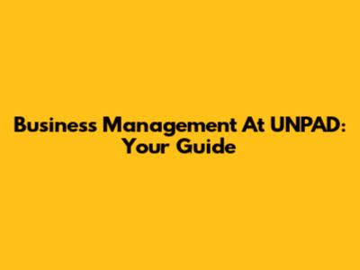 Business Management At UNPAD: Your Guide
