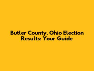 Butler County, Ohio Election Results: Your Guide