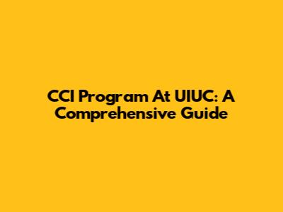 CCI Program At UIUC: A Comprehensive Guide