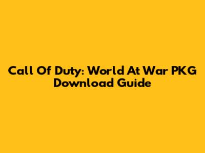 Call Of Duty: World At War PKG Download Guide