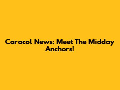 Caracol News: Meet The Midday Anchors!